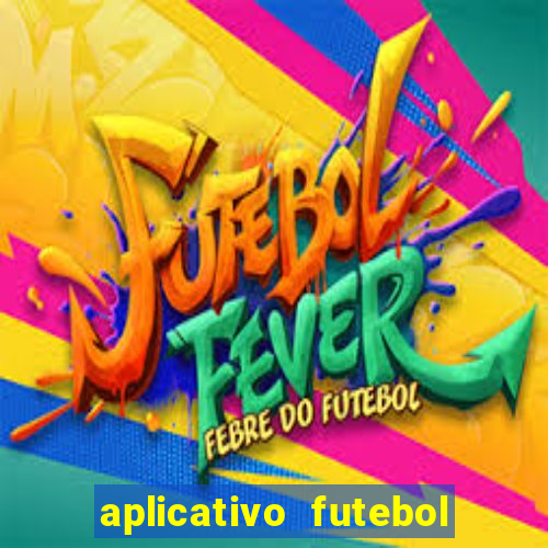 aplicativo futebol da hora 3.7